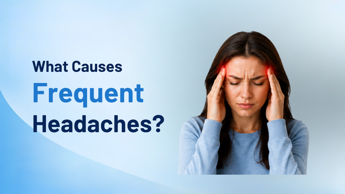 What Causes Frequent Headaches