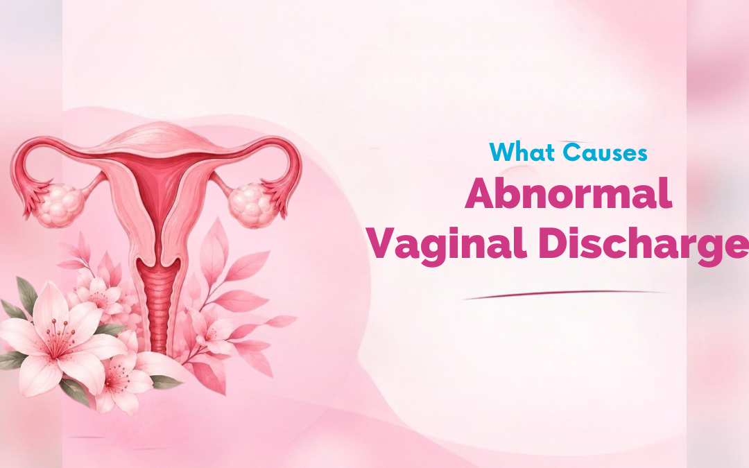 What Causes Abnormal Vaginal Discharge?