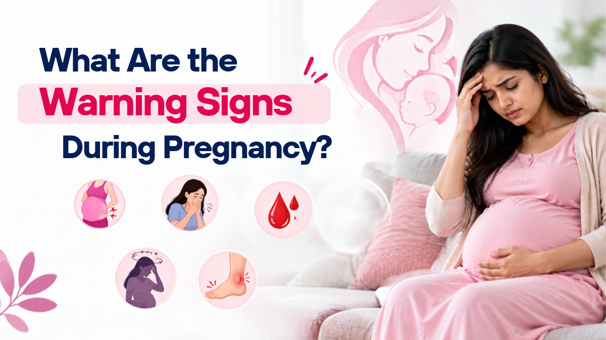 What Are the Warning Signs During Pregnancy?